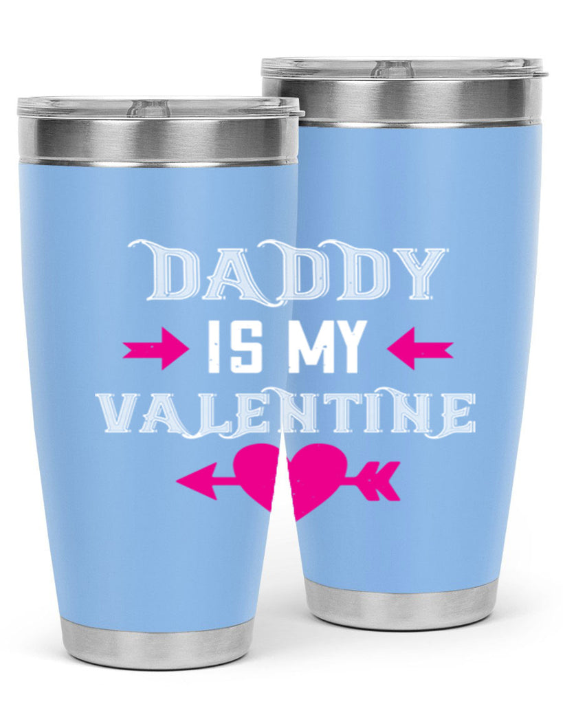 daddy is my valentine 64#- valentines day- Tumbler