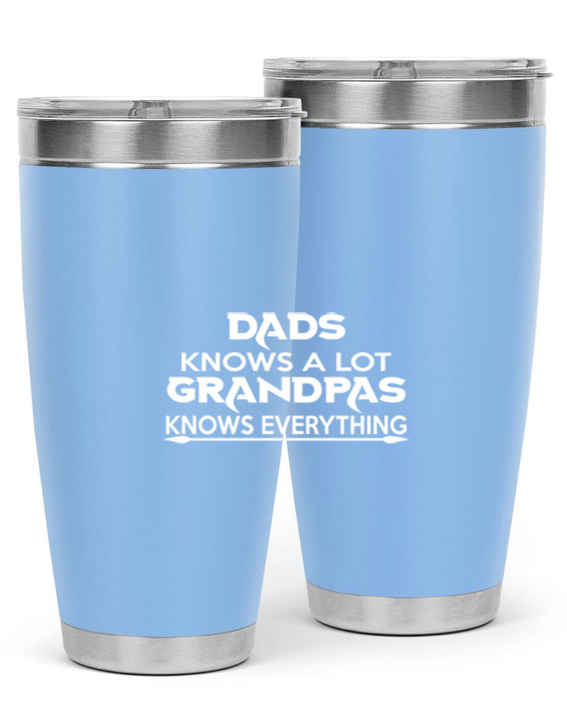 dads knows a lot grandpas knows everythingj 16#- dad- Tumbler