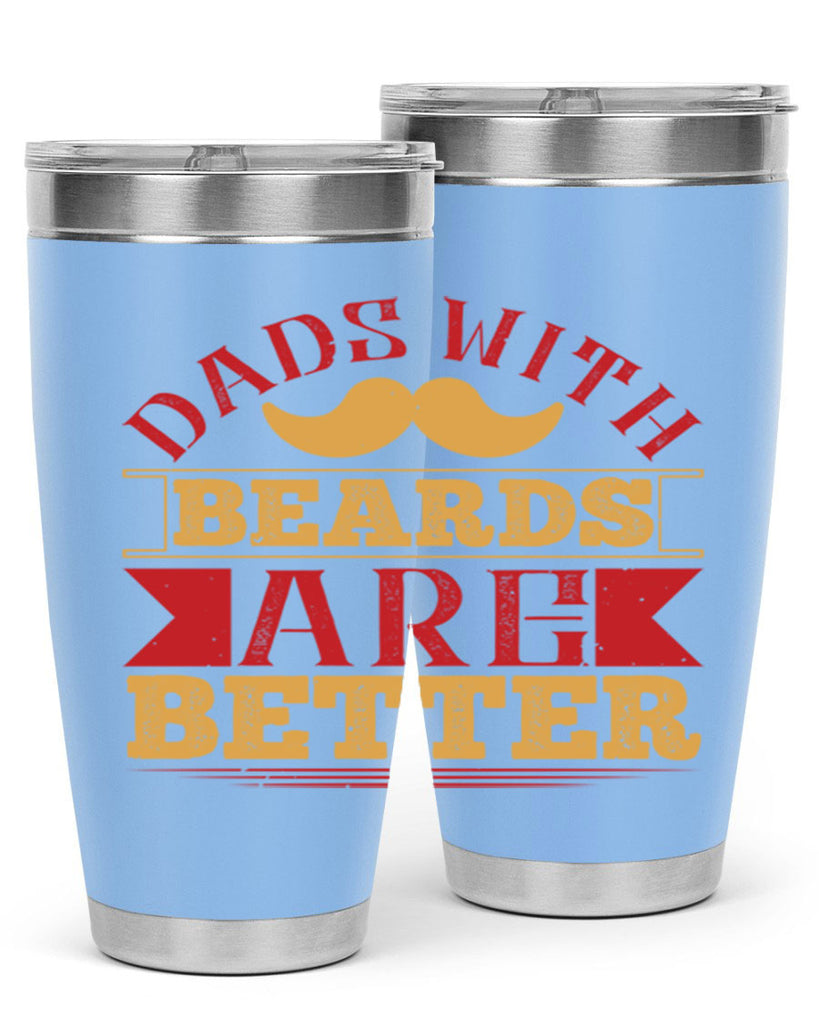 dads with beards are better 231#- fathers day- Tumbler