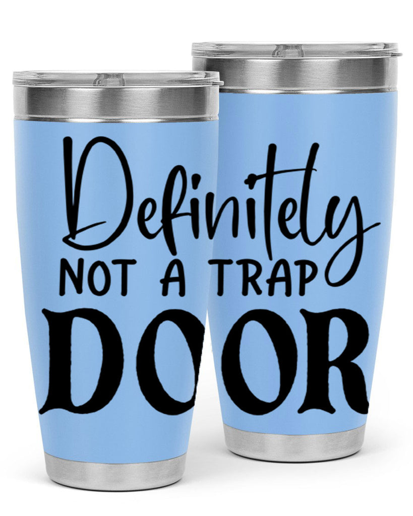 definitely not a trap door 77#- home- Tumbler