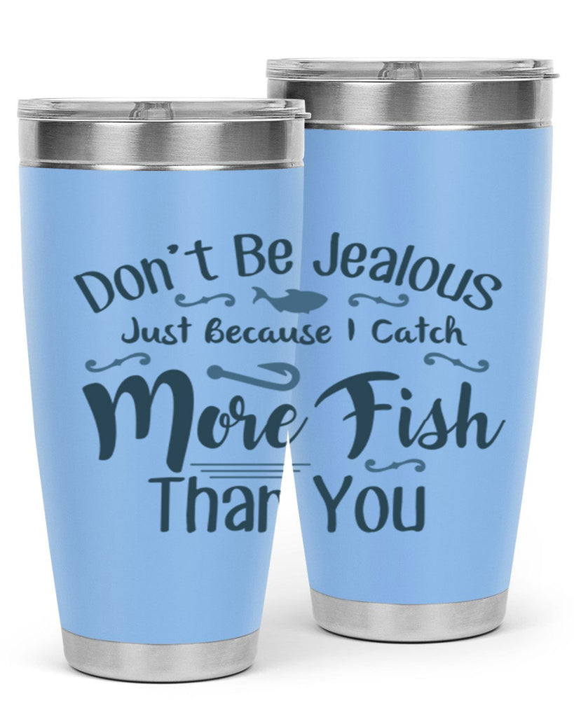 dont be jealous 162#- fishing- Tumbler