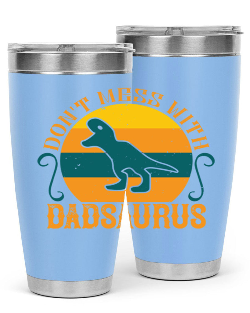 dont mess with dadsaurus 225#- fathers day- Tumbler