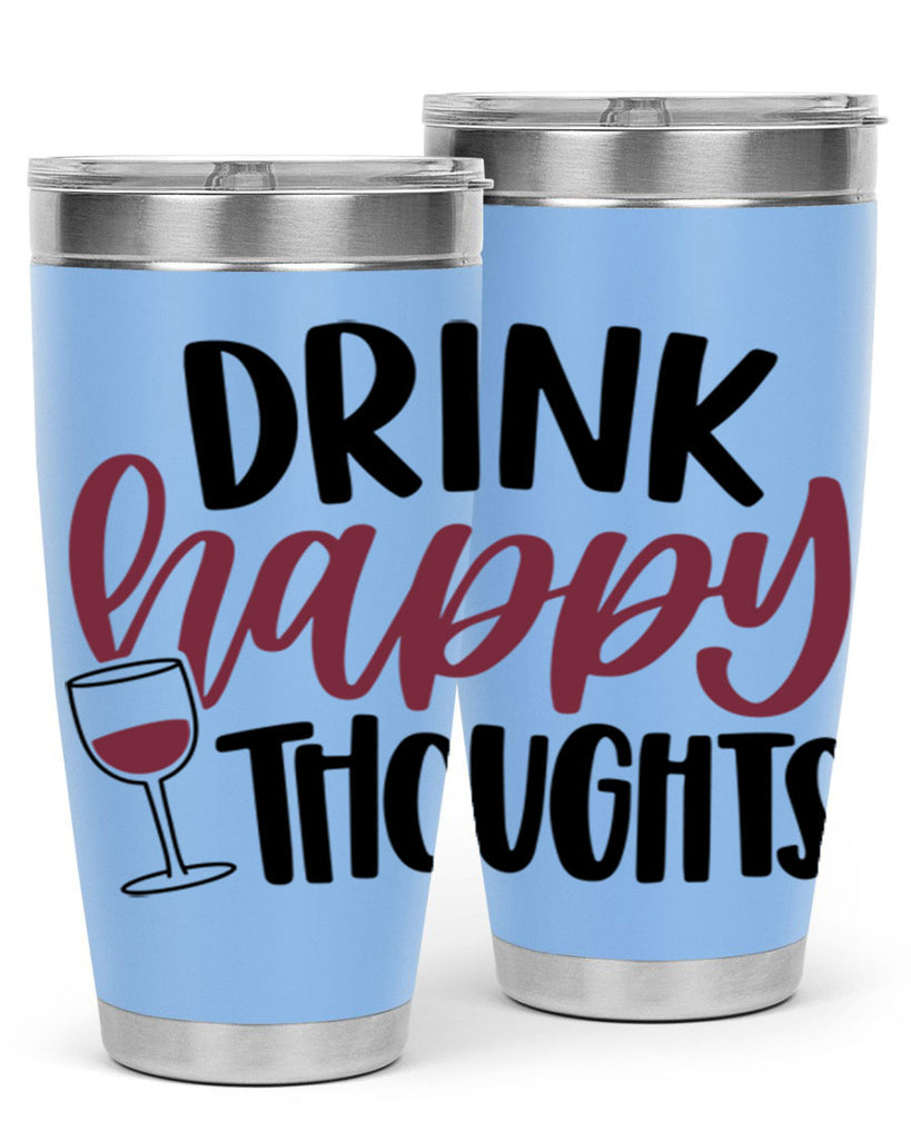 drink happy thoughts 58#- wine- Tumbler