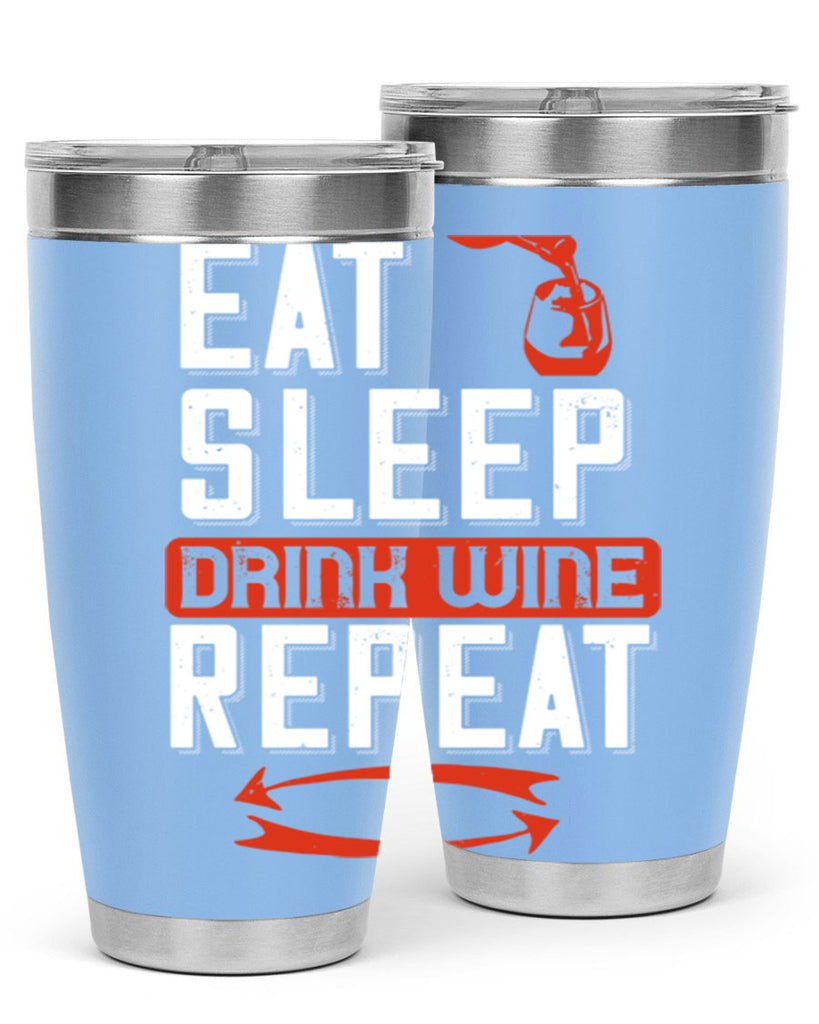 eat sleep drink wine repeat 98#- wine- Tumbler