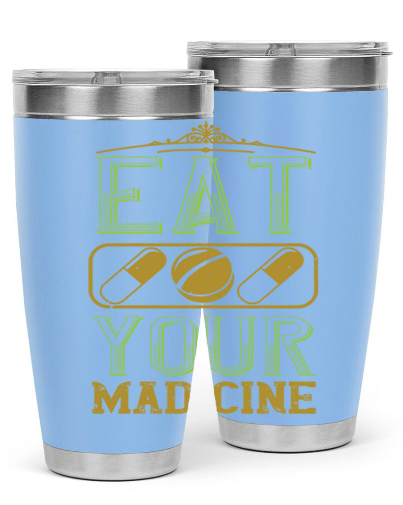 eat your madicine 141#- vegan- Tumbler