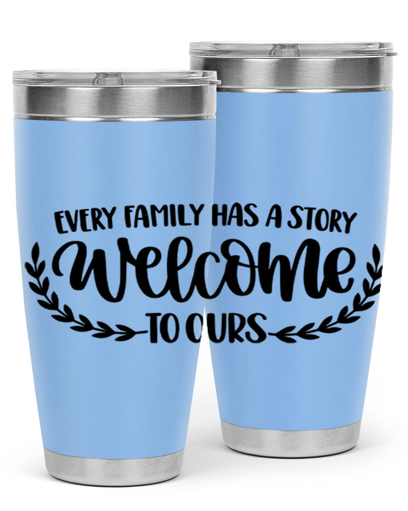 every family has a story welcome to ours 21#- home- Tumbler