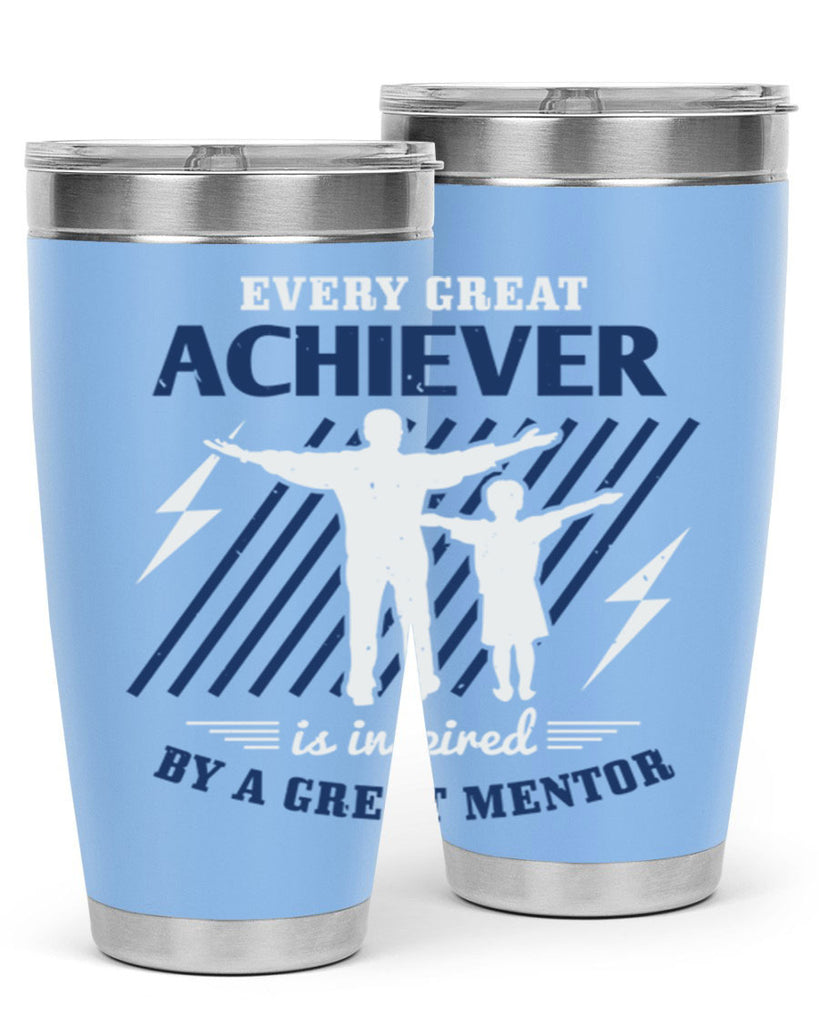 every great achiever 230#- fathers day- Tumbler