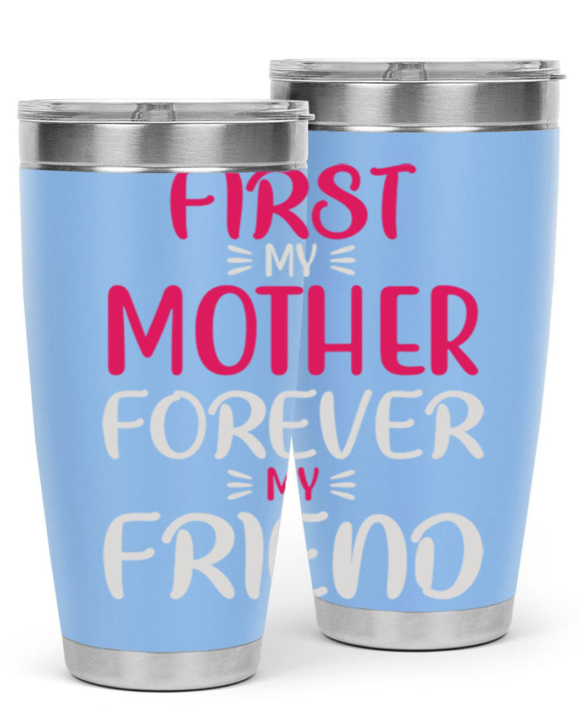 first my mother forever my friend 183#- mom- Tumbler