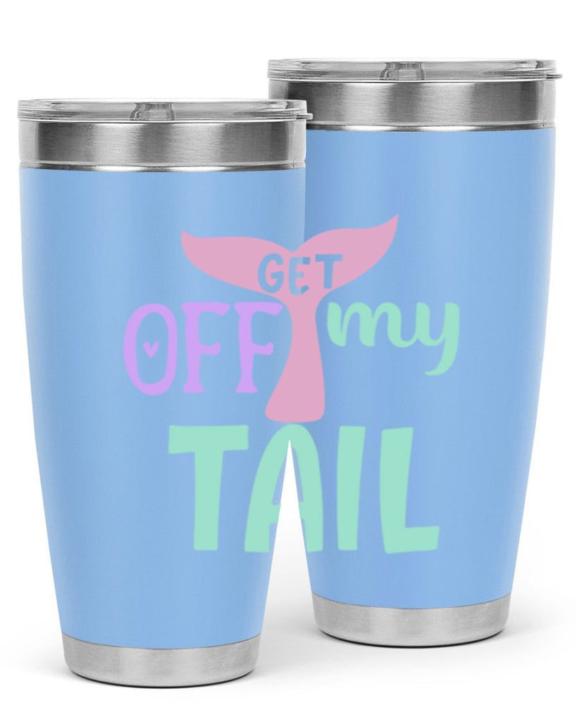 get off my tail 2#- mermaid- Tumbler