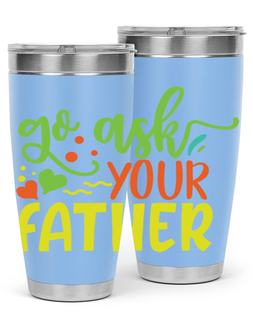 go ask your father 406#- mom- Tumbler