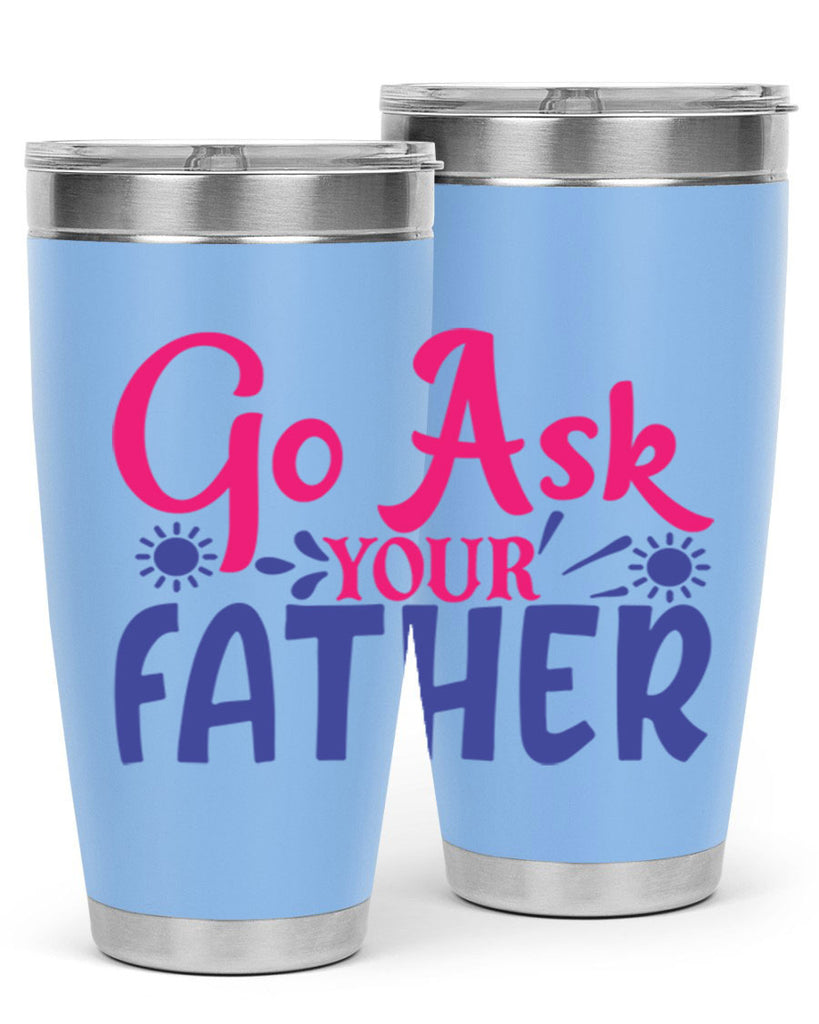 go ask your father 407#- mom- Tumbler