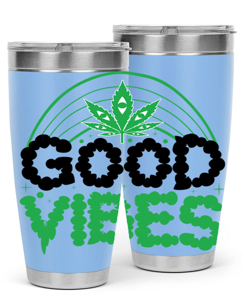 good vibes 93#- marijuana- Tumbler