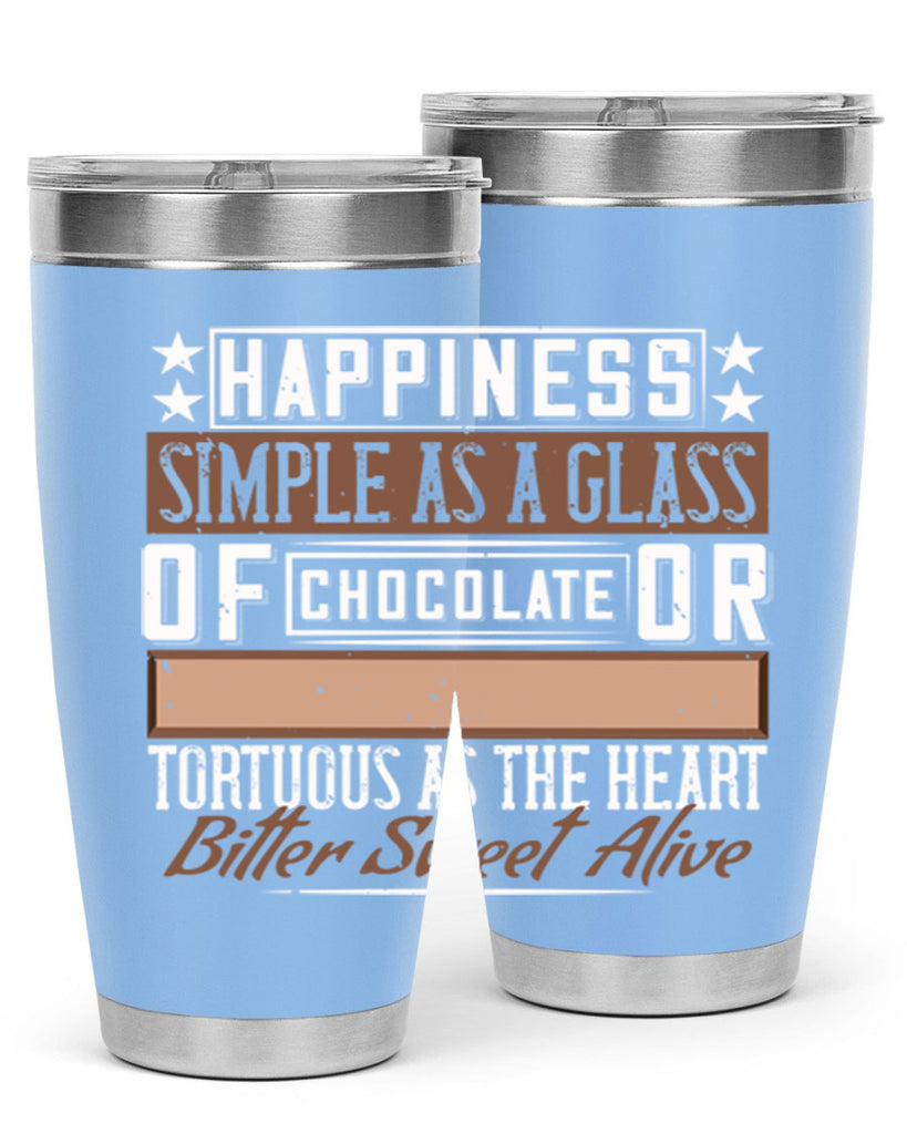 happiness simple as a glass of chocolate or tortuous as the heart bitter sweet alive 40#- chocolate- Tumbler