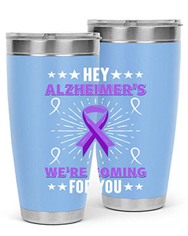 hey alzheimeers were coming for you 157#- alzheimers- Tumbler