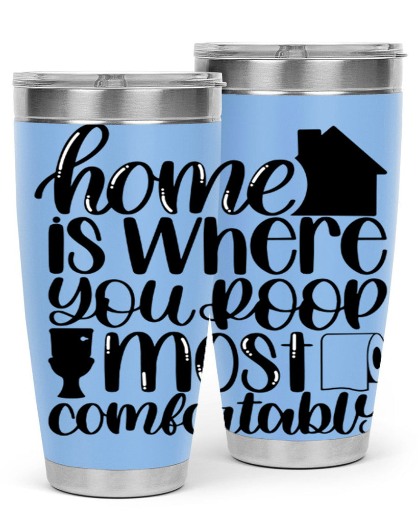 home is where you poop 32#- bathroom- Tumbler