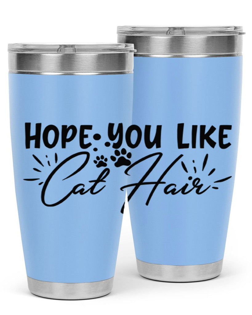 hope you like cat hair 66#- home- Tumbler