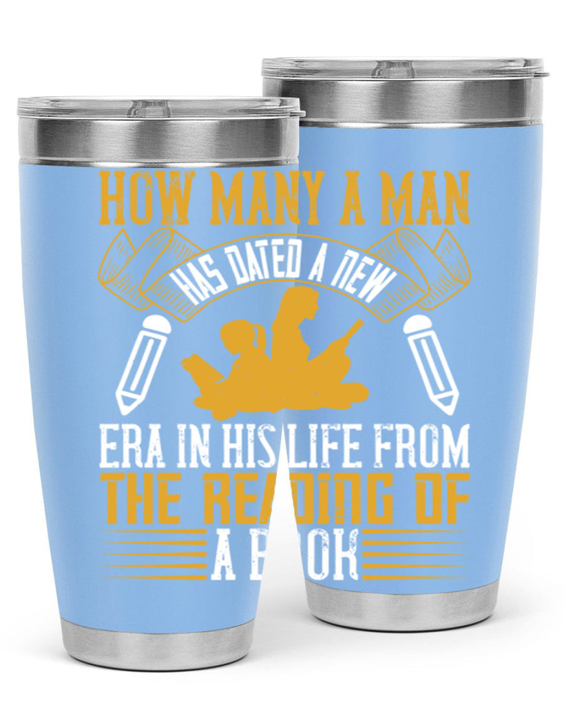 how many a man has dated a new era in his life from the reading of a book 70#- reading- Tumbler