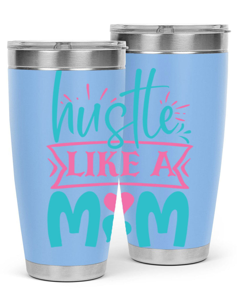 hustle like a mom 263#- mom- Tumbler