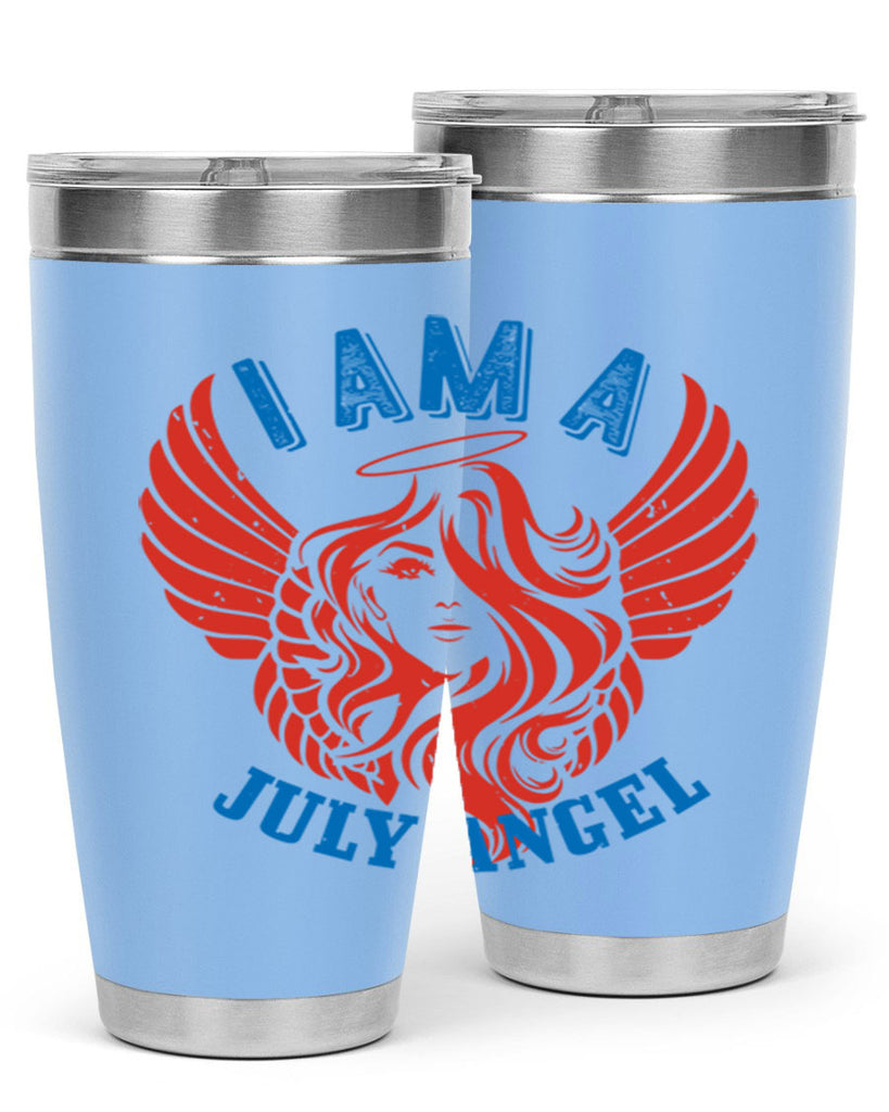 i am a july angel Style 91#- birthday- tumbler