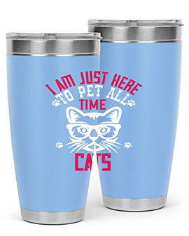 i am just here topet all time cats Style 52#- cat- Tumbler