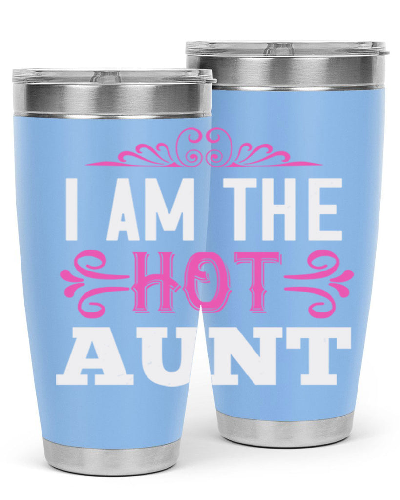 i am the hot aunt Style 54#- aunt- Tumbler