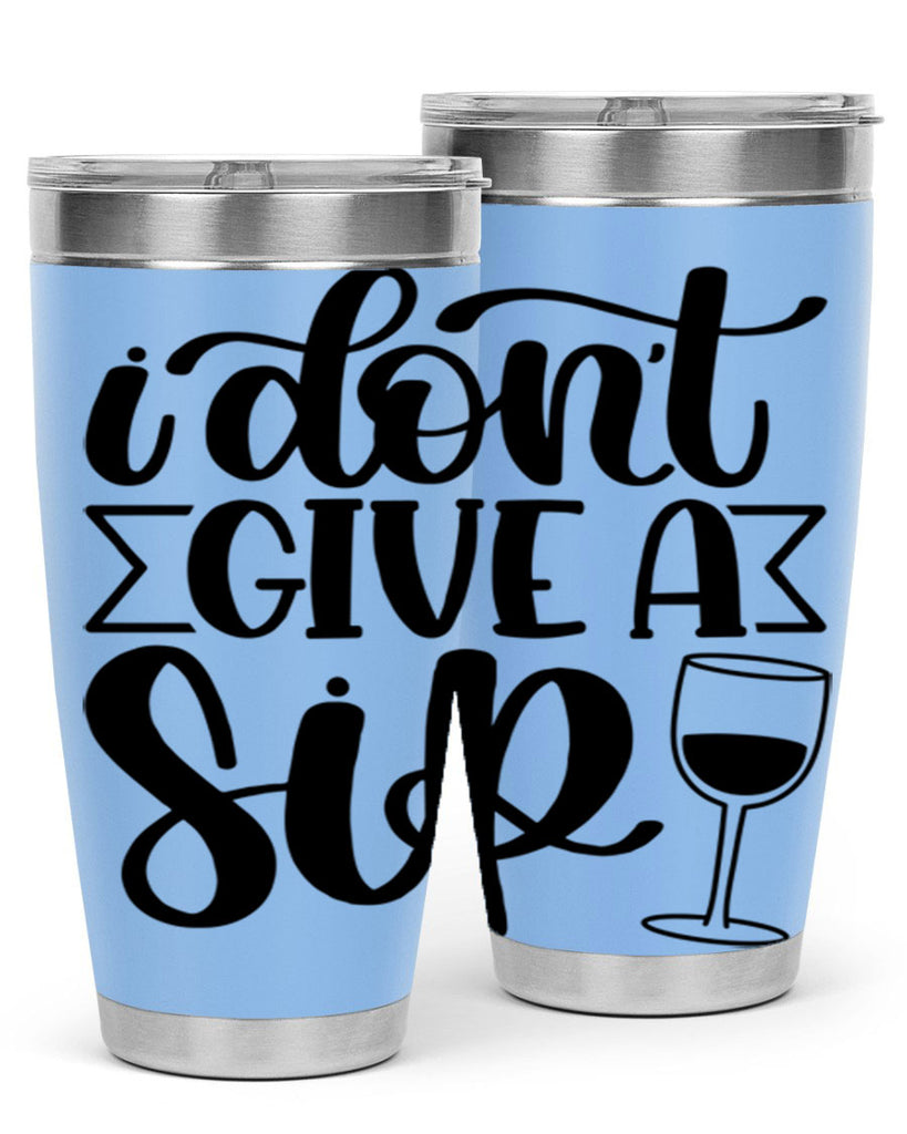 i dont give a sip 52#- wine- Tumbler