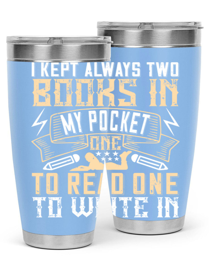 i kept always two books in my pocket one to read one to write in 65#- reading- Tumbler