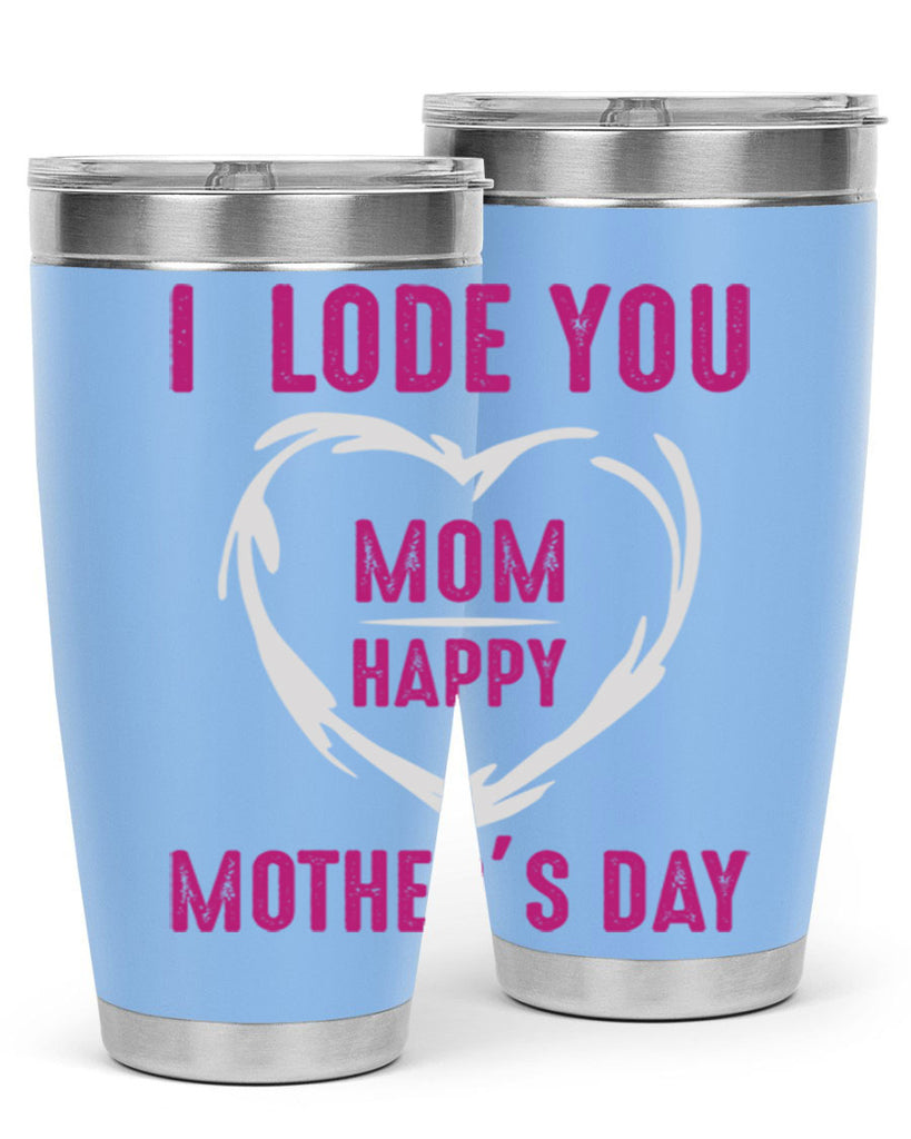 i lode you mom happy mother’s day 165#- mom- Tumbler