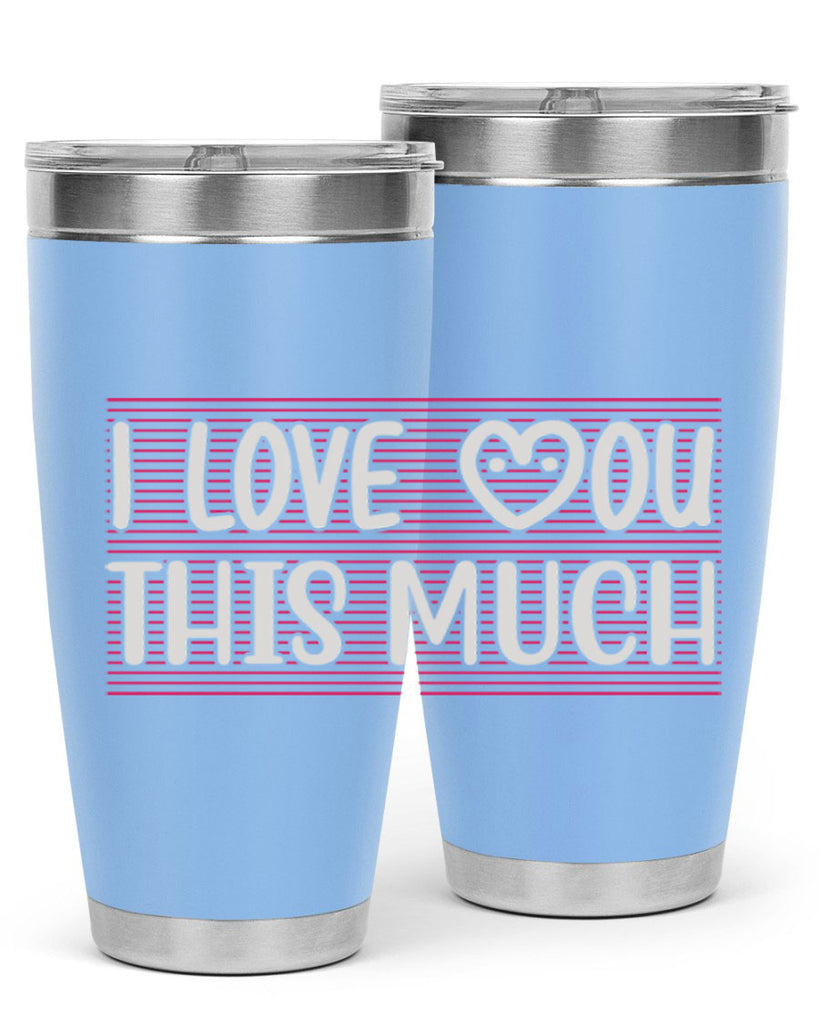 i love you this much 156#- mom- Tumbler