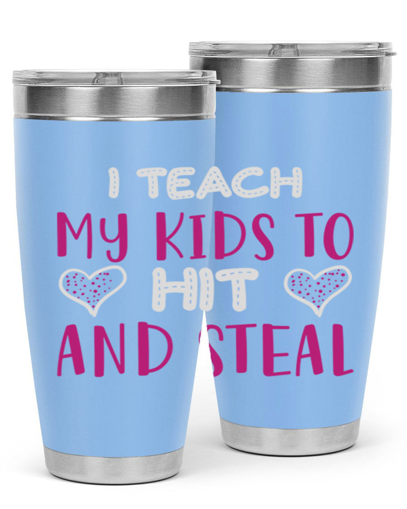 i teach my kids to hit and steal 152#- mom- Tumbler