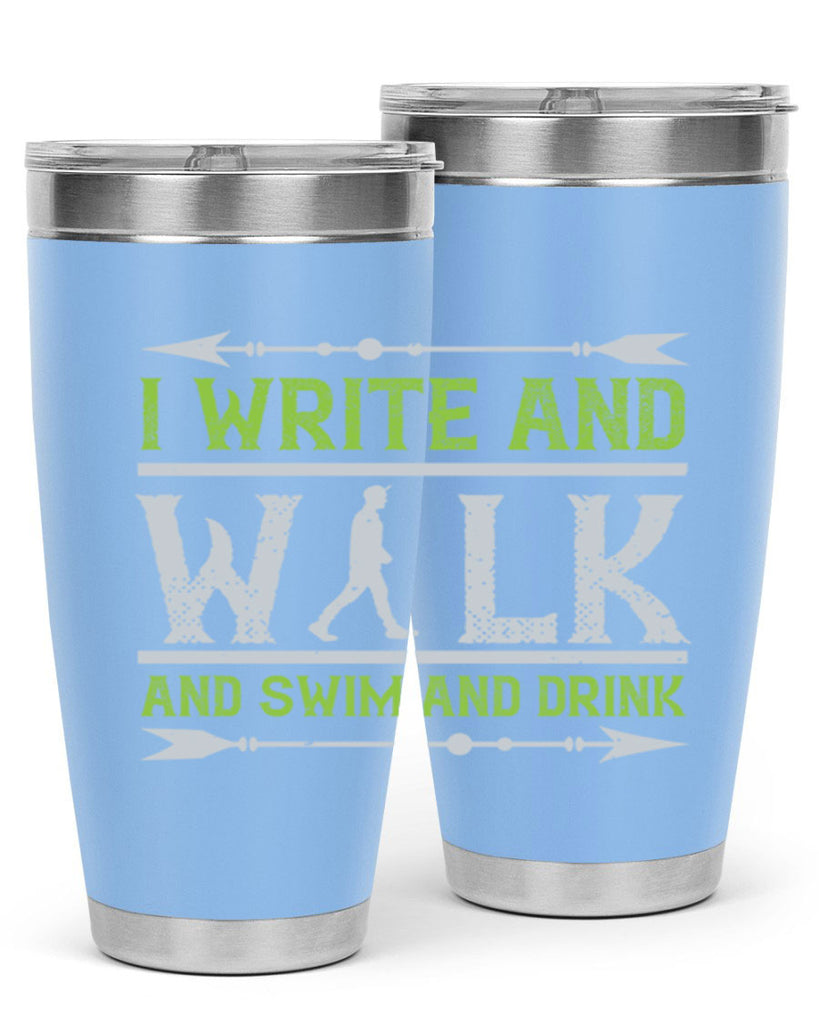 i write and walk and swim and drink 49#- walking- Tumbler