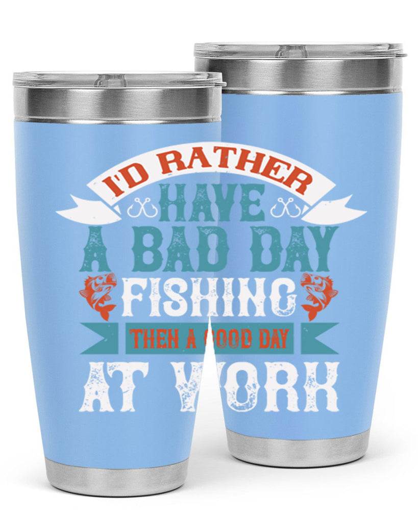 id rather have a bad day 286#- fishing- Tumbler