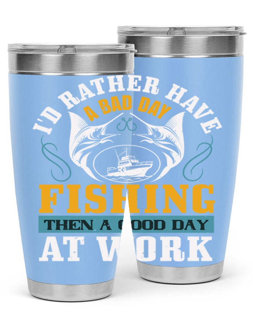 id rather have a bad day 93#- fishing- Tumbler