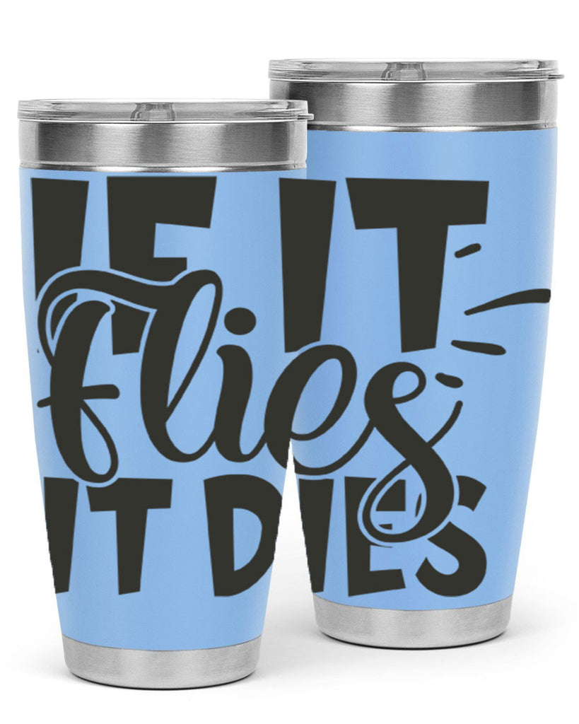 if it flies it dies 7#- hunting- Tumbler