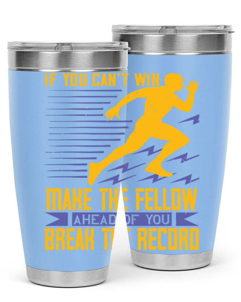 if you can’t win make the fellow ahead of you break the record 36#- running- Tumbler