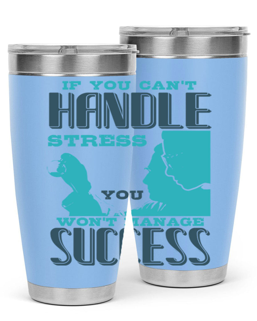 if you cant handle wont manage success Style 38#- medical- tumbler