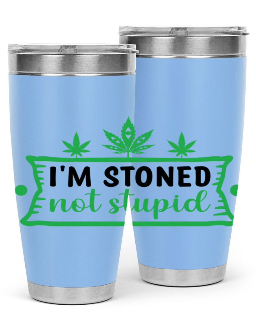 im stoned not stupid 147#- marijuana- Tumbler