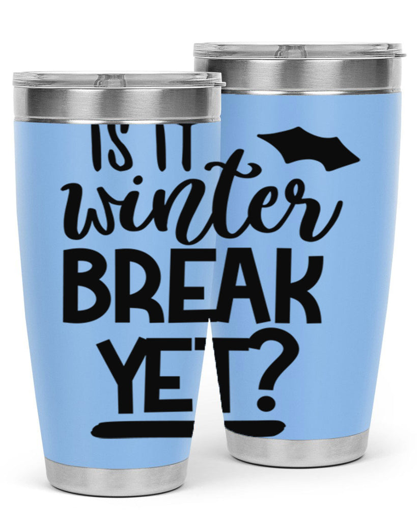 is it winter break yet 395#- mom- Tumbler