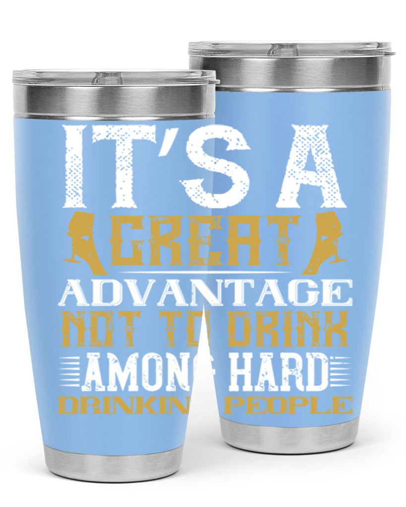 it’s a great advantage not to drink among hard drinking people 36#- drinking- Tumbler