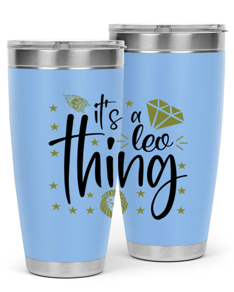 its a Leo thing 267#- zodiac- Tumbler