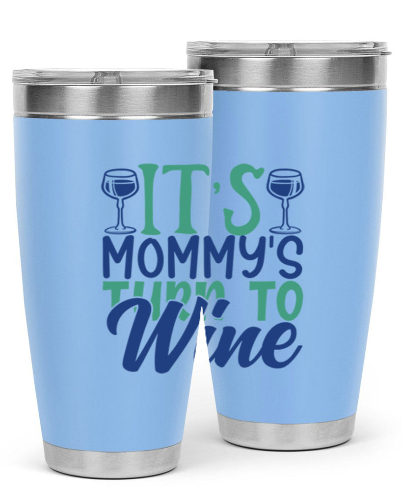 its mommys turn to wine 189#- wine- Tumbler