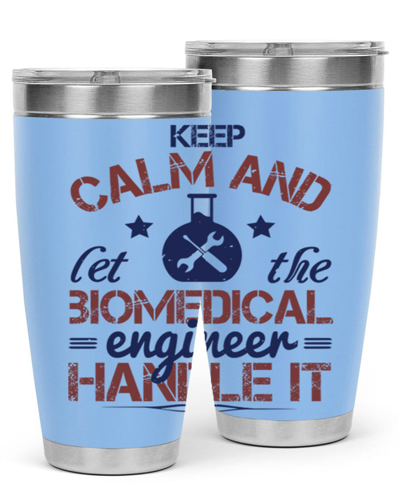 keep calm and left the biomedical engineer handle it Style 46#- engineer- tumbler