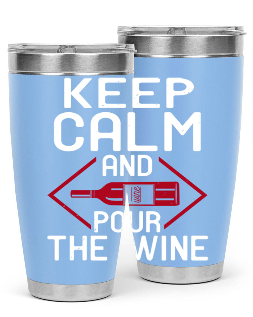 keep calm and pour the wine 130#- wine- Tumbler