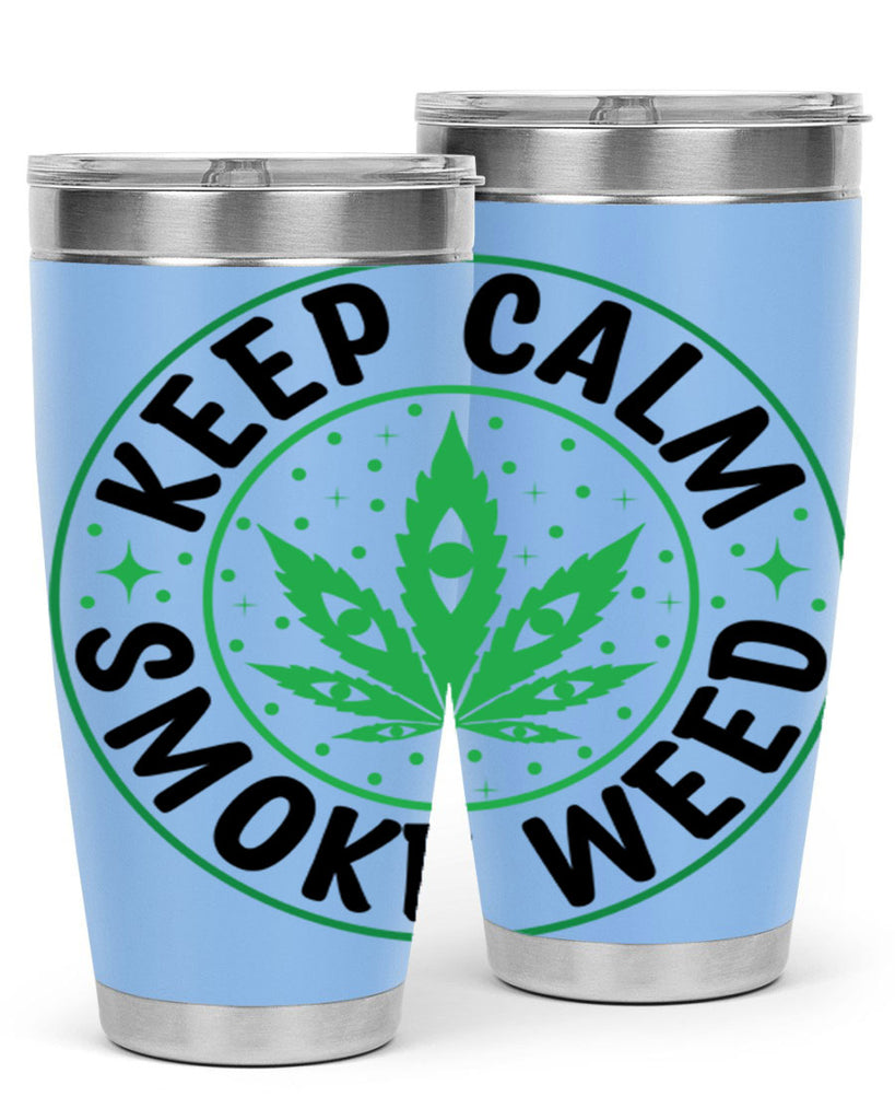 keep calm smoke weed 174#- marijuana- Tumbler