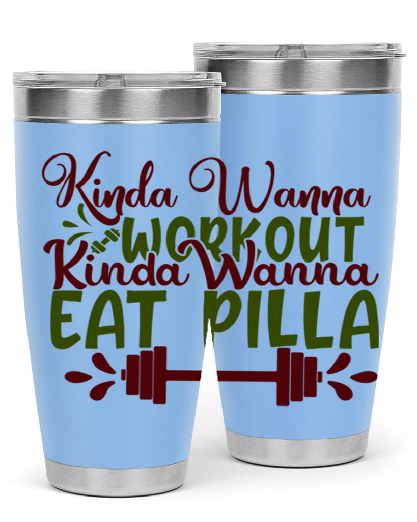 kinda wanna workout kinda wanna eat pilla 38#- gym- Tumbler