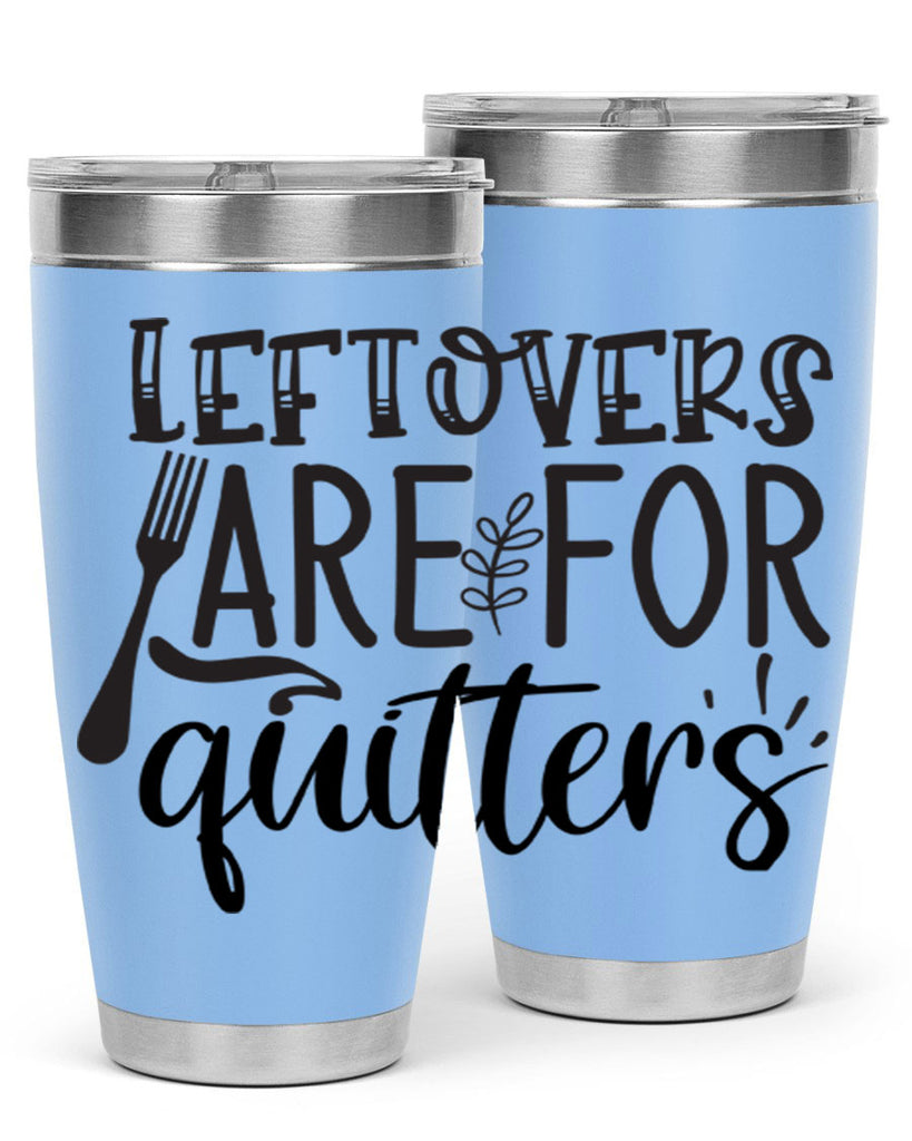 leflovers are for guitters 28#- kitchen- Tumbler