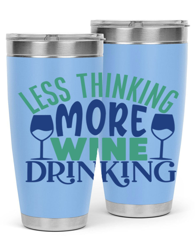 less thinking more wine drinking 186#- wine- Tumbler