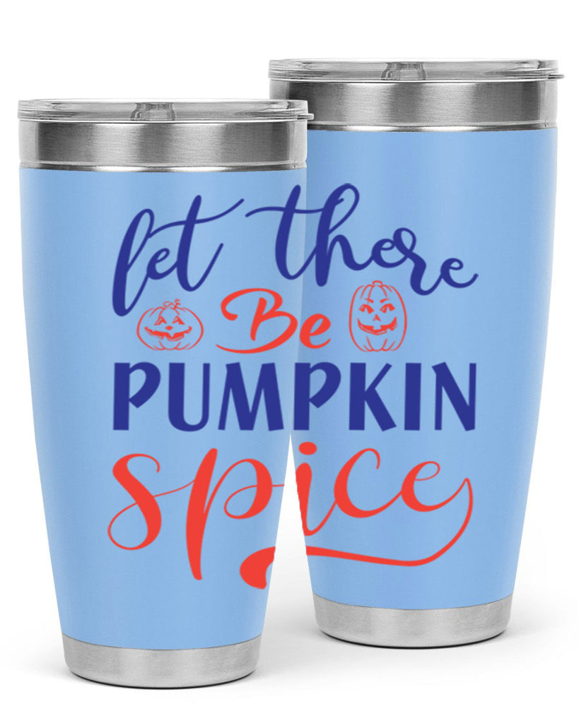 let there be pumpkin spice 401#- fall- Tumbler