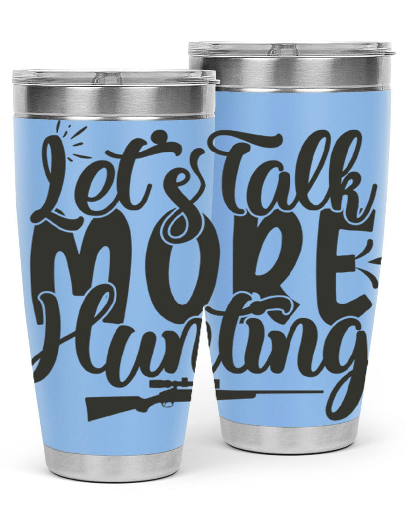 lets talk more hunting 20#- hunting- Tumbler