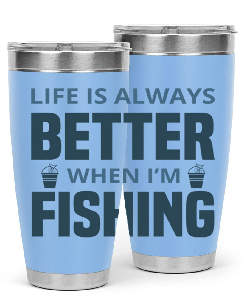 life is always better 64#- fishing- Tumbler